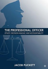 Produktbild: The Professional Officer: Ethics, Decision-Making, and Accountability