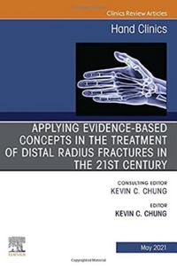 Produktbild: Applying Evidence-Based Concepts in the Treatment of Distal Radius Fractures in the 21st Century, an Issue of Hand Clinics
