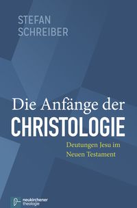 Produktbild: Die Anf&auml;nge der Christologie