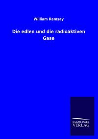 Produktbild: Die edlen und die radioaktiven Gase