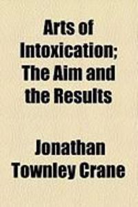 Produktbild: Arts of Intoxication; The Aim and the Results