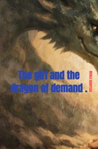 Produktbild: The girl and the dragon of demand .