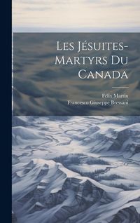 Produktbild: Les J&eacute;suites-martyrs du Canada