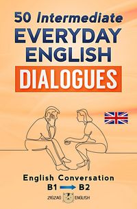 Produktbild: 50 Intermediate Everyday English Dialogues - B1/B2