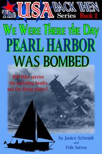 Produktbild: We Were There the Day Pearl Harbor Was Bombed (The USA Back Then Series - Book 2)