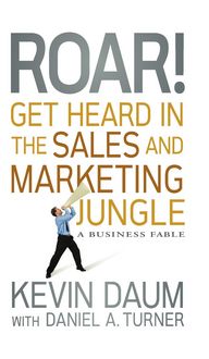 Produktbild: Roar! Get Heard in the Sales and Marketing Jungle