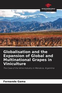 Produktbild: Globalisation and the Expansion of Global and Multinational Grapes in Viniculture