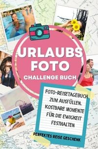 Produktbild: Reisetagebuch - Das Mitmach-Urlaubsfoto Challenge Buch