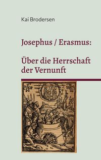 Produktbild: Josephus / Erasmus: &Uuml;ber die Herrschaft der Vernunft