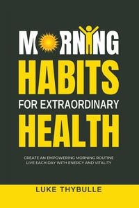 Produktbild: Morning Habits For Extraordinary Health