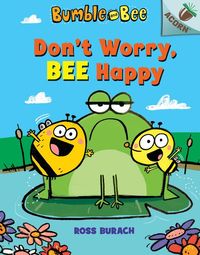 Produktbild: Burach, R: Don't Worry, Bee Happy: An Acorn Book (Bumble and