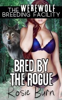Produktbild: Bred by the Rogue (Werewolf Breeding Facility)