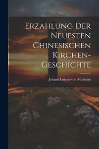 Produktbild: Erzahlung Der Neuesten Chinesischen Kirchen-geschichte