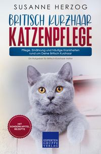 Produktbild: Britisch Kurzhaar Katzenpflege - Pflege, Ern&auml;hrung und h&auml;ufige Krankheiten rund um Deine Britisch Kurzhaar