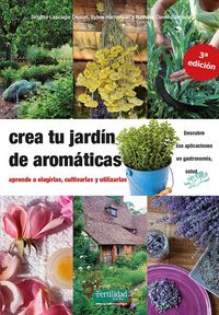 Produktbild: Crea tu jard&iacute;n de arom&aacute;ticas : aprende a elegirlas, cultivarlas y utilizarlas