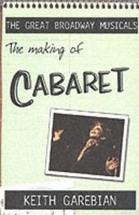 Produktbild: Garebian, K: The Making of Cabaret