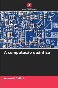 Produktbild: A computa&ccedil;&atilde;o qu&acirc;ntica