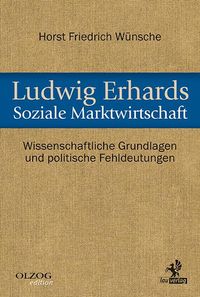 Bild vom Artikel Ludwig Erhards Soziale Marktwirtschaft vom Autor Horst Friedrich Wünsche