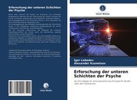 Produktbild: Erforschung der unteren Schichten der Psyche