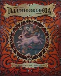 Produktbild: Illusionologia. La scienza segreta dei maghi
