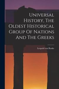 Produktbild: Universal History, The Oldest Historical Group Of Nations And The Greeks