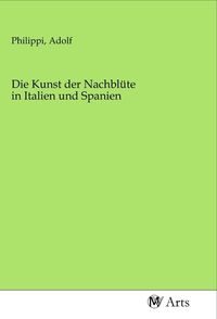 Produktbild: Die Kunst der Nachbl&uuml;te in Italien und Spanien