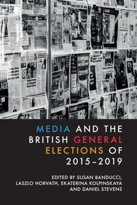 Produktbild: Media and the British General Elections of 2015-2019