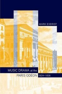 Produktbild: Everist, M: Music Drama at the Paris Odeon 1824 - 1828
