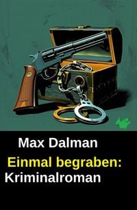 Produktbild: Einmal begraben: Kriminalroman
