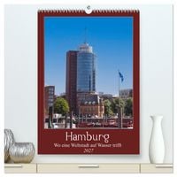 Produktbild: Hamburg &ndash; Wo eine Weltstadt auf Wasser trifft (hochwertiger Premium Wandkalender 2027 DIN A2 hoch), Kunstdruck in Hochglanz