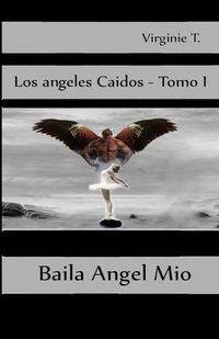 Produktbild: Virginie T.: Baila &Aacute;ngel M&iacute;o