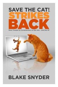 Bild vom Artikel Save the Cat!(r) Strikes Back: More Trouble for Screenwriters to Get Into ... and Out of vom Autor Blake Snyder