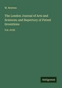Produktbild: The London Journal of Arts and Sciences; and Repertory of Patent Inventions