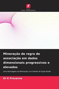 Produktbild: Minera&ccedil;&atilde;o de regra de associa&ccedil;&atilde;o em dados dimensionais progressivos e elevados