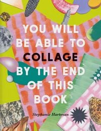 Produktbild: You Will Be Able to Collage by the End of This Book