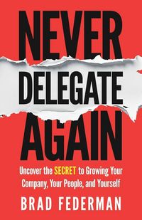 Produktbild: Never Delegate Again