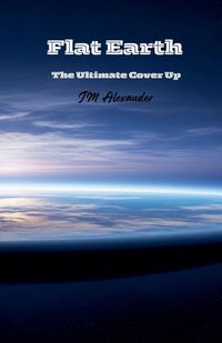 Produktbild: Flat Earth The ultimate cover up