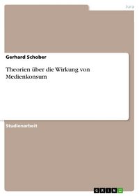 Produktbild: Theorien &uuml;ber die Wirkung von Medienkonsum