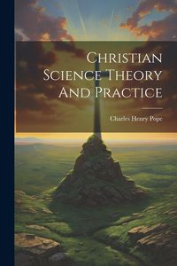 Produktbild: Christian Science Theory And Practice