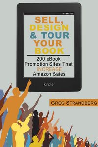 Produktbild: Sell, Design & Tour Your Book: 200 eBook Promotion Sites That Increase Amazon Sales