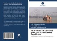 Produktbild: Tourismus: Ein Gedanke &uuml;ber Kolkata und seine Geschichte