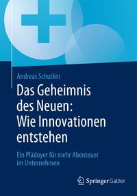 Produktbild: Das Geheimnis des Neuen: Wie Innovationen entstehen