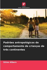 Produktbild: Padr&otilde;es antropol&oacute;gicos de comportamento de crian&ccedil;as de tr&ecirc;s continentes