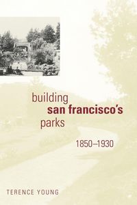 Produktbild: Building San Francisco's Parks, 1850-1930