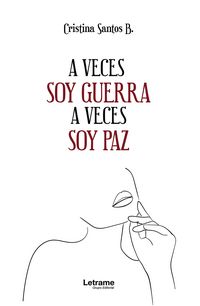 Produktbild: A veces soy guerra a veces soy paz