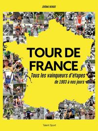 Produktbild: Tour de France : tous les vainqueurs d'&eacute;tapes de 1903 &agrave; nos jours