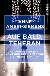 Bild vom Artikel Auf bald, Teheran vom Autor Anne Ameri-Siemens