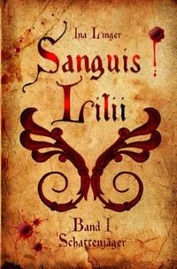 Produktbild: Sanguis Lilii / Sanguis Lilii - Band I: Schattenj&auml;ger