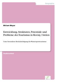 Produktbild: Entwicklung, Strukturen, Potentiale und Probleme des Tourismus in Rovinj / Istrien