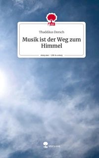 Produktbild: Musik ist der Weg zum Himmel. Life is a Story - story.one